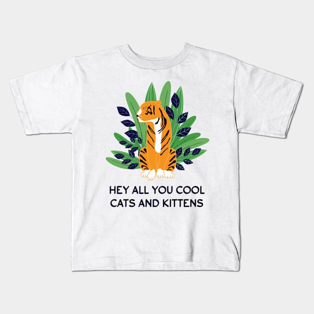 Hey all you cool cats and kittens - plants 1 Kids T-Shirt by grafart